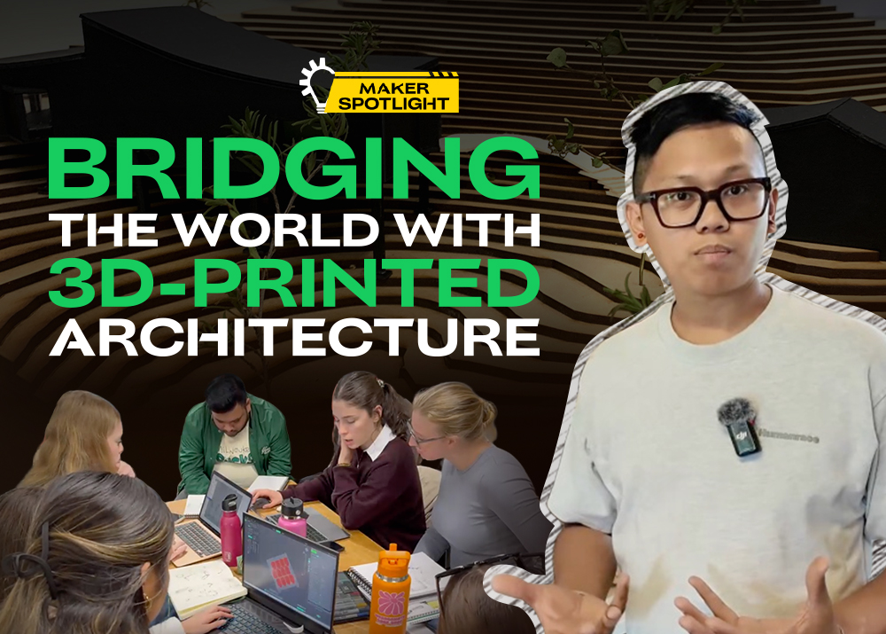 Maker Spotlight ǀ How 3D Printing and Makerspace Are Reshaping Architectural Design