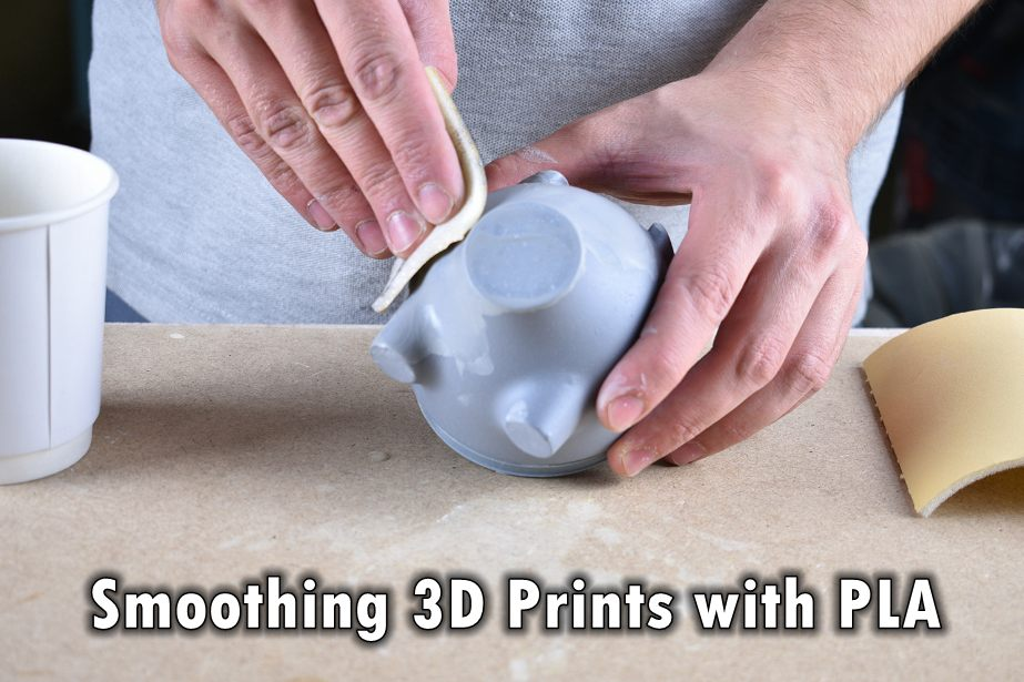 smoothing 3d pirnts with pla